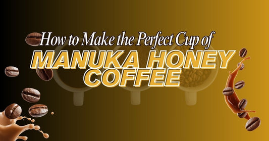 How to Make the Perfect Cup of Manuka Honey Coffee